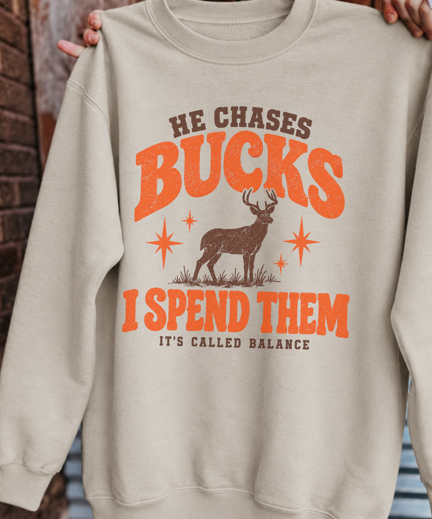 He Chases Bucks, I Spend Them Crewneck