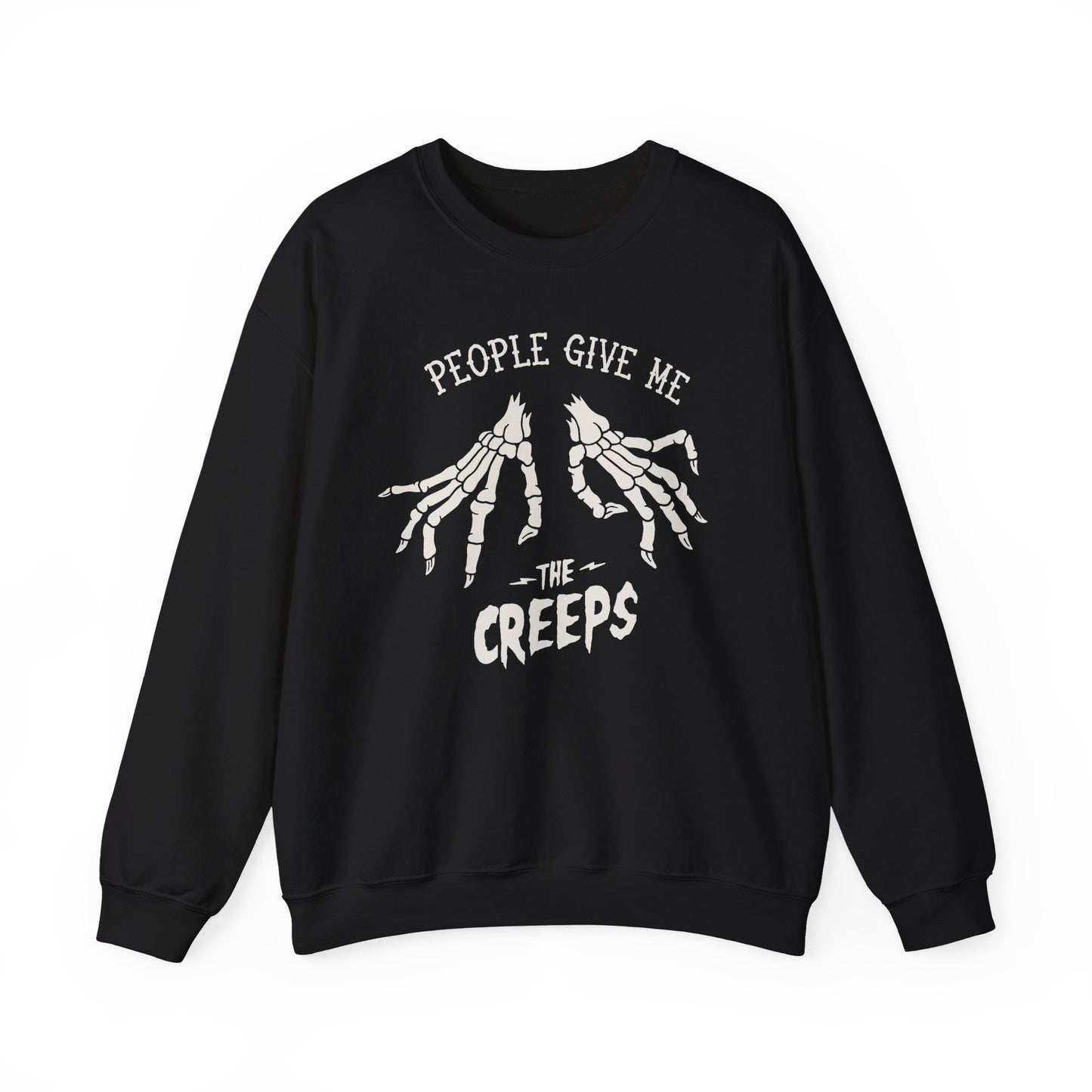 People Give Me The Creeps Crewneck