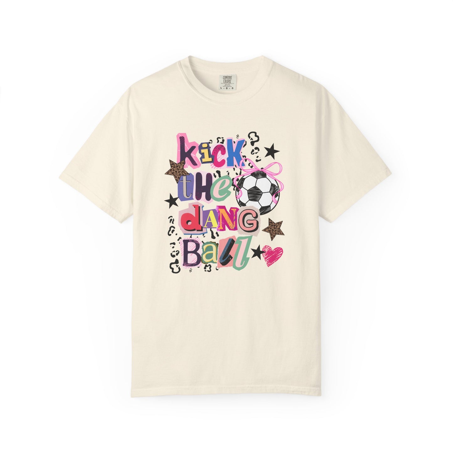 Kick the Dang Ball Soccer Tee