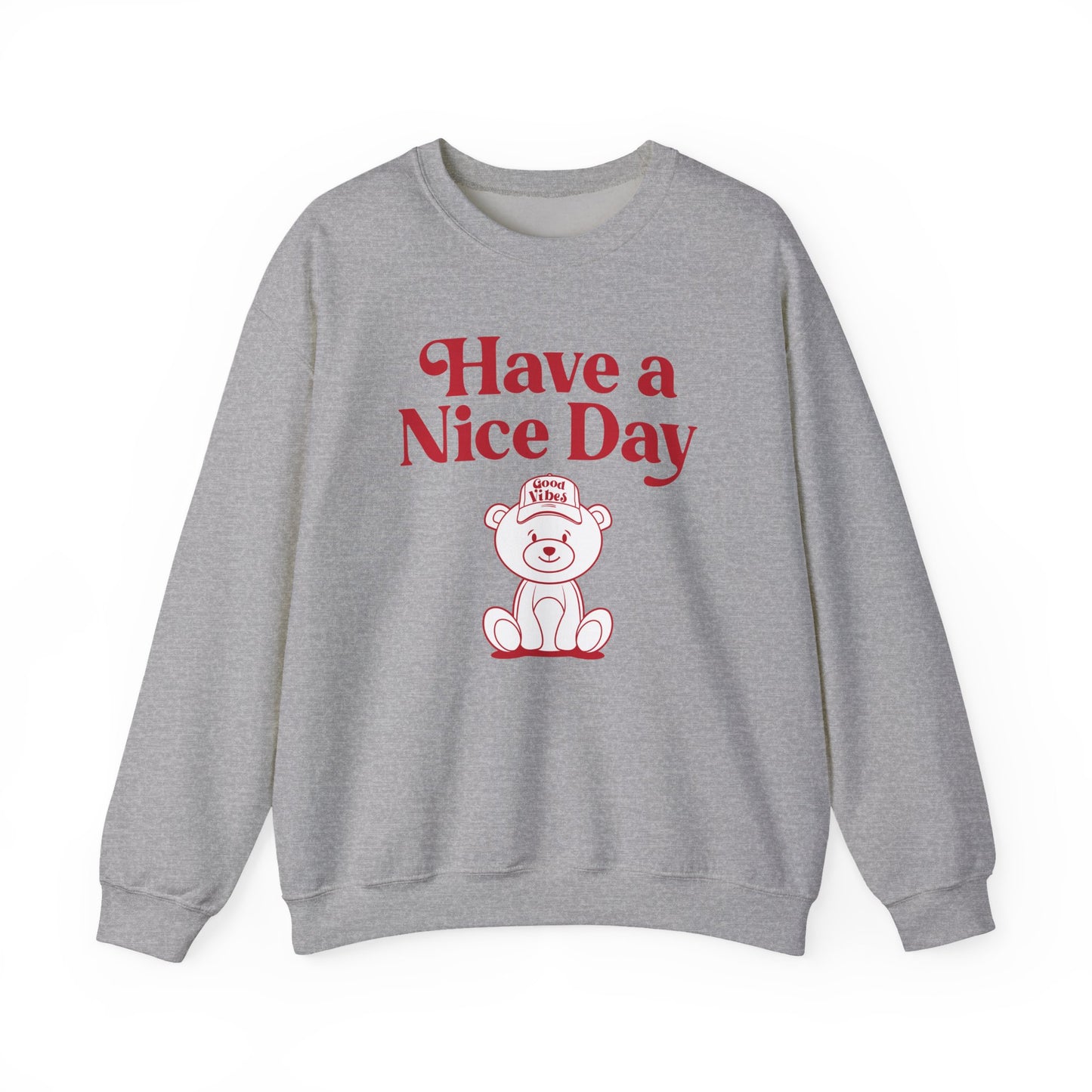 Have a Nice Day Crewneck