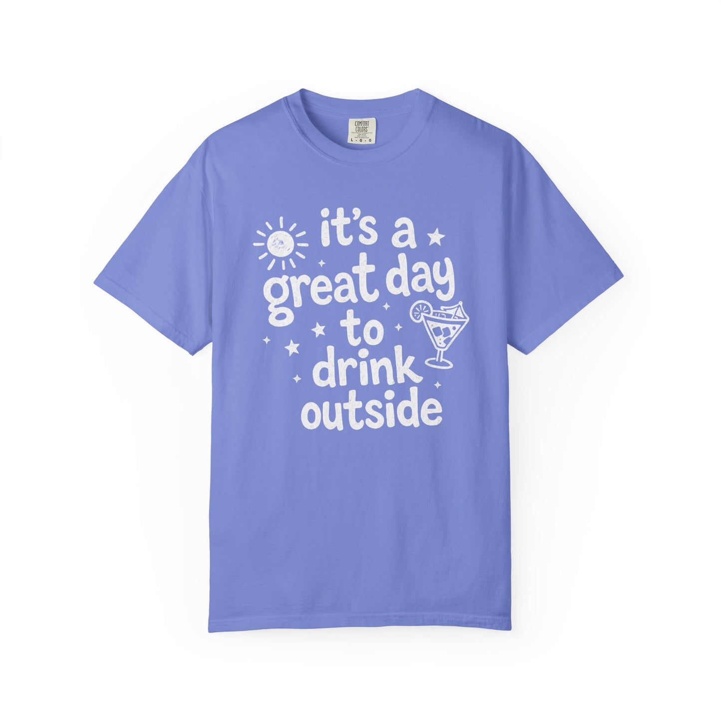 It's a Great Day to Drink Outside Tee