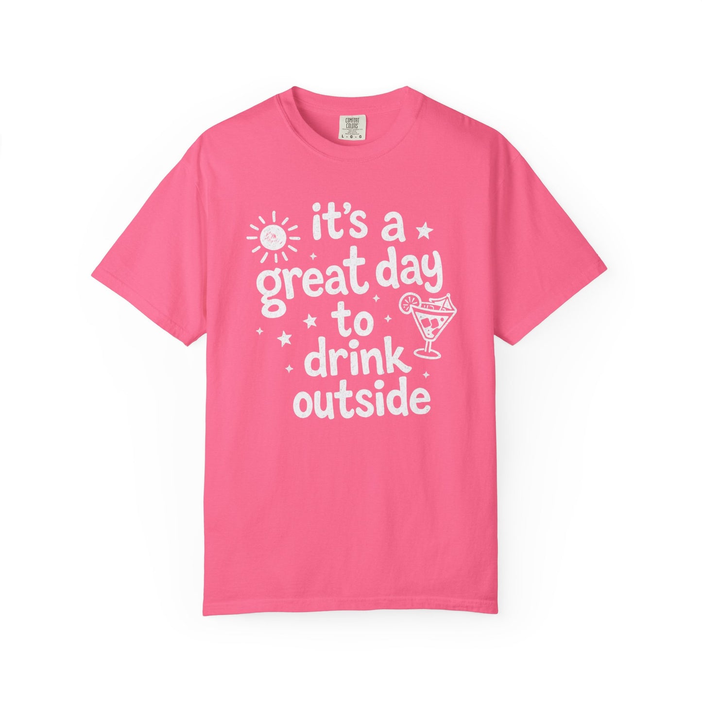 It's a Great Day to Drink Outside Tee