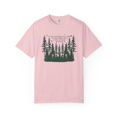 Of All the Paths You Take Nature Tee