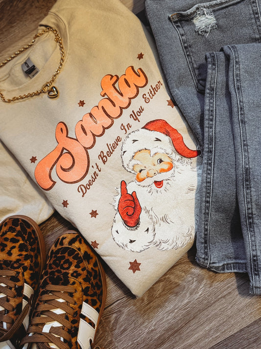 Santa Doesn't Believe in You Either Crewneck