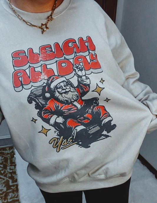 Sleigh All Day Sweatshirt