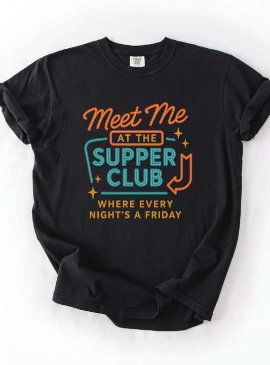 Meet Me at the Supper Club Tee