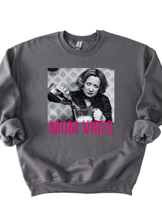 Mom Vibes Sweatshirt