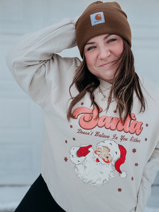 Santa Doesn't Believe in You Either Crewneck