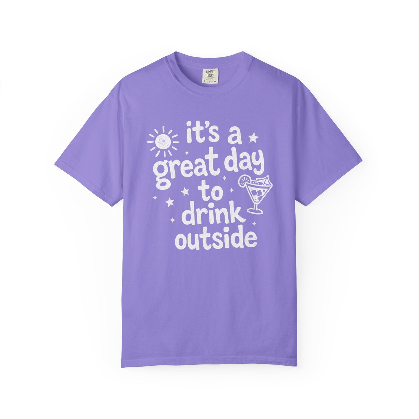 It's a Great Day to Drink Outside Tee
