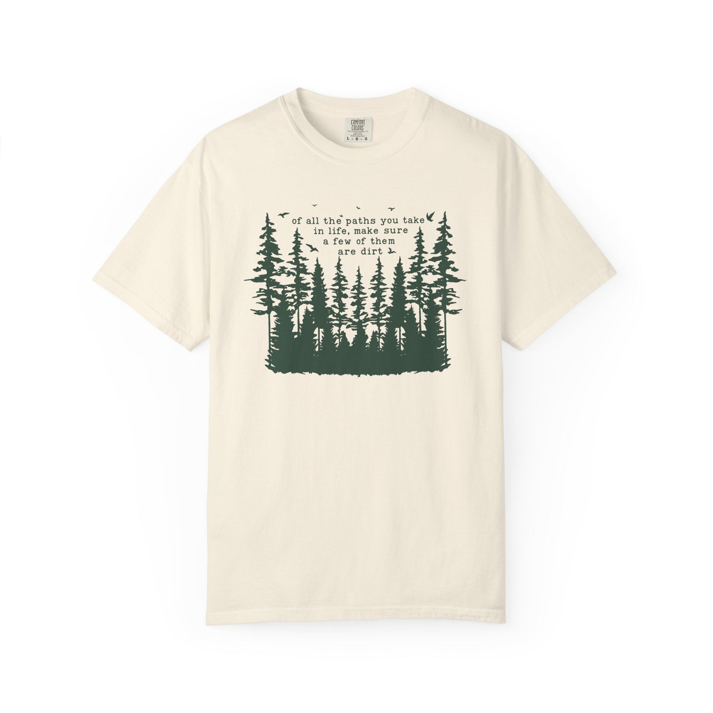 Of All the Paths You Take Nature Tee