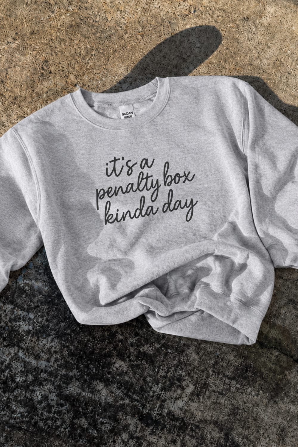 Penalty Box Kinda Day Sweatshirt